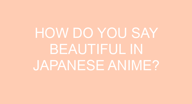 how do you say beautiful in japanese anime 21501