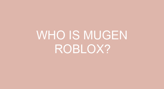 Who Is Mugen Roblox?