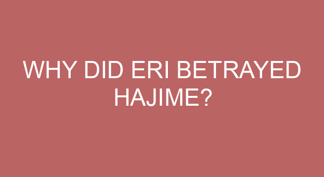 Why did ERI betrayed Hajime?