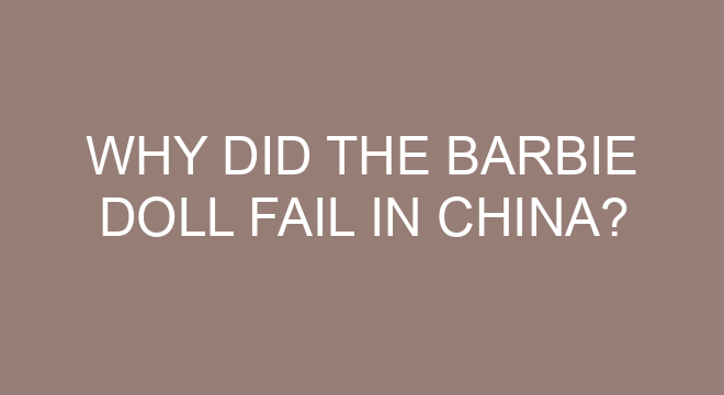 Why Did The Barbie Doll Fail In China?