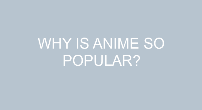 Why Is Anime So Popular?