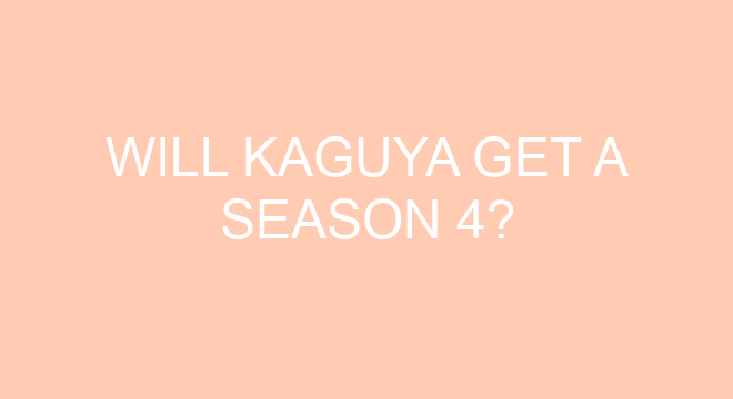 Will Kaguya get a season 4?