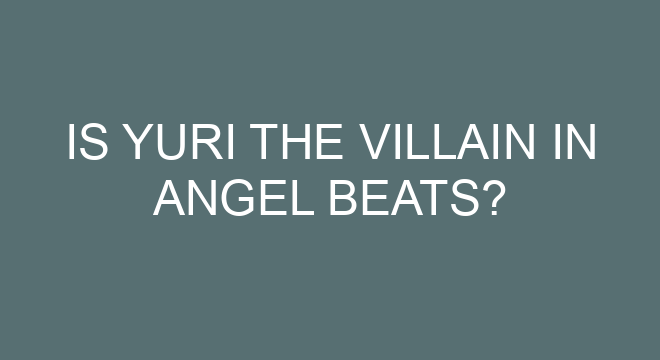 Is Yuri the villain in Angel Beats?