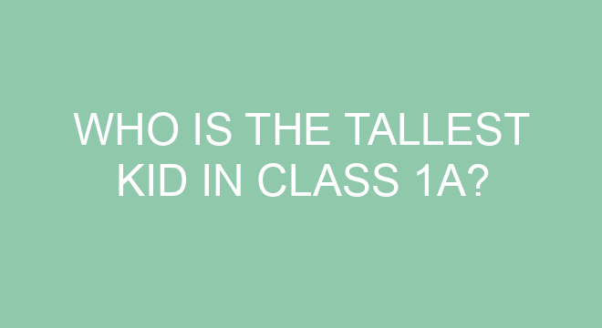 Who Is The Tallest Kid In Class 1a?