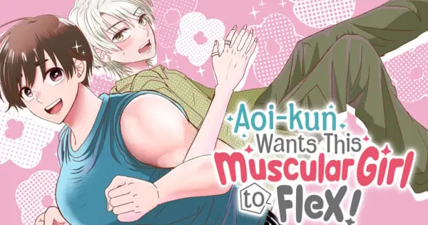Manga Up! Global Adds “Aoi-kun Wants This Muscular Girl to Flex!” to English Library